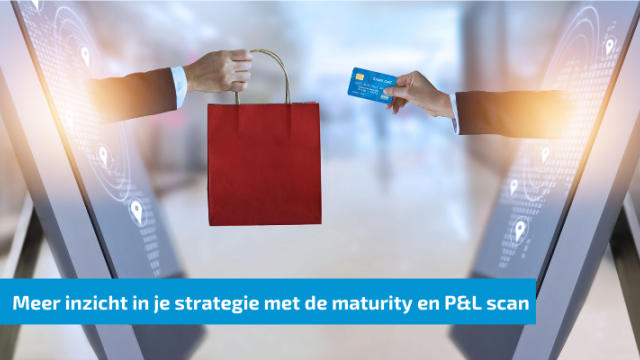 Meer inzicht in je strategie met de maturity en P&L scan