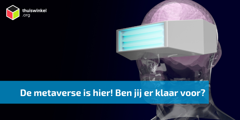De metaverse is hier - ben jij er klaar voor